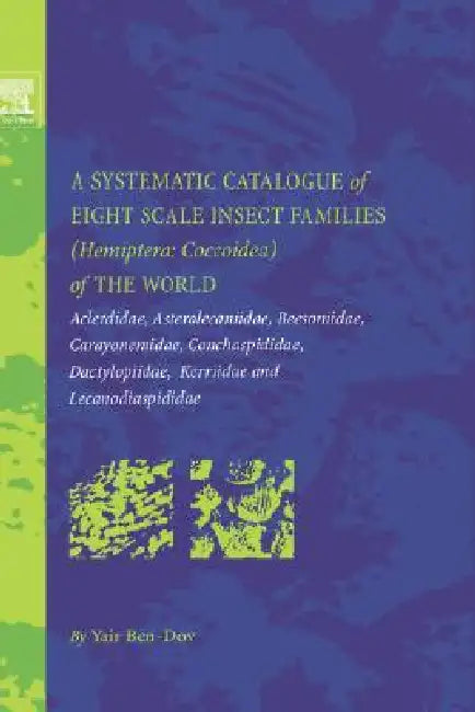 A Systematic Catalogue of Eight Scale Insect Families (Hemiptera (English, Yair Ben-Dov)