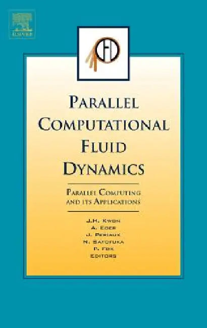 Parallel Computational Fluid Dynamics 2006 (English, Jang-Hyuk Kwon | Jacques Periaux | Pat Fox)