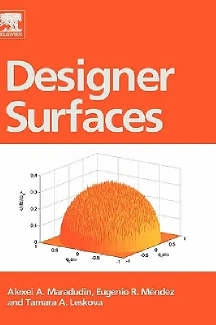 Designer Surfaces (English, Alexei A. Maradudin | Eugenio R. Méndez | Tamara A. Leskova)
