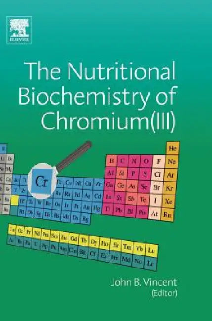 The Nutritional Biochemistry of Chromium (III) (English, John Vincent)
