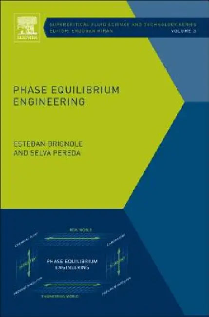 Phase Equilibrium Engineering (English, Esteban Alberto Brignole | Selva Pereda)