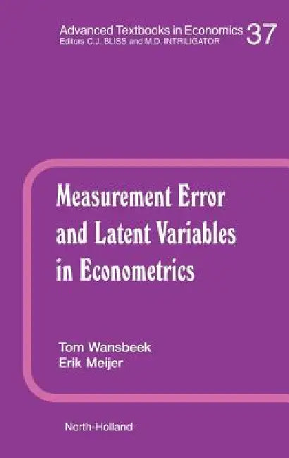 Measurement Error and Latent Variables in Econometrics (English, T. Wansbeek | E. Meijer)