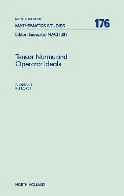 Tensor Norms and Operator Ideals (English, A. Defant | K. Floret)