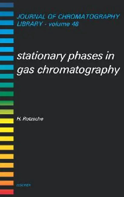Stationary Phases in Gas Chromatography (English, H. Rotzsche)