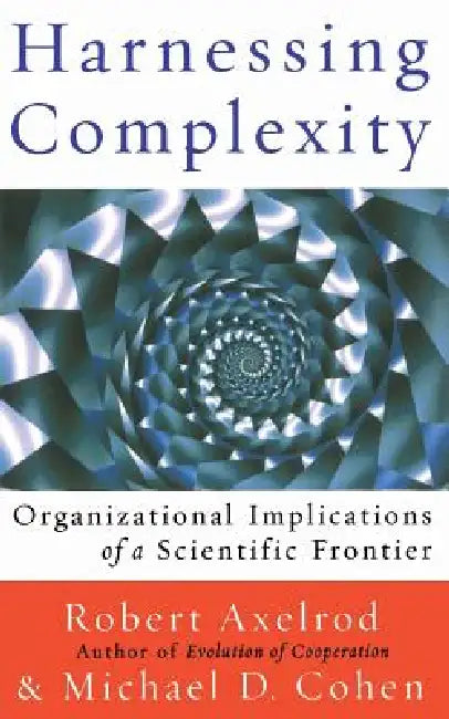 Harnessing Complexity (English, Robert Axelrod | Michael D. Cohen)