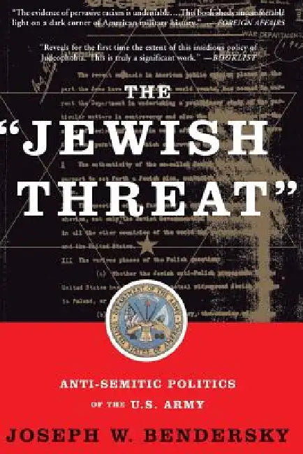 The Jewish Threat (English, Joseph W. Bendersky)