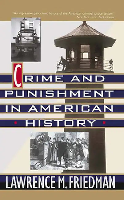Crime and Punishment in American History (English, Lawrence Friedman)