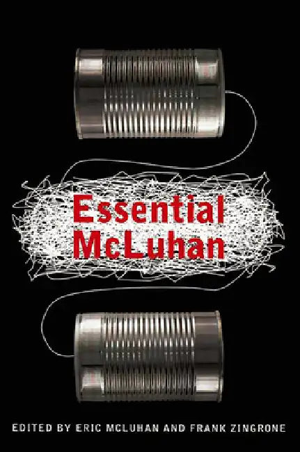 The Essential McLuhan (English, Marshall McLuhan | Eric McLuhan | Frank Zingrone)