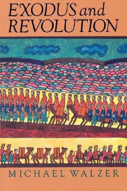 Exodus and Revolution (English, Michael Walzer)