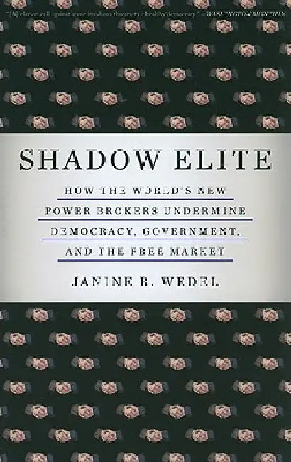 Shadow Elite (English, Janine R. Wedel)