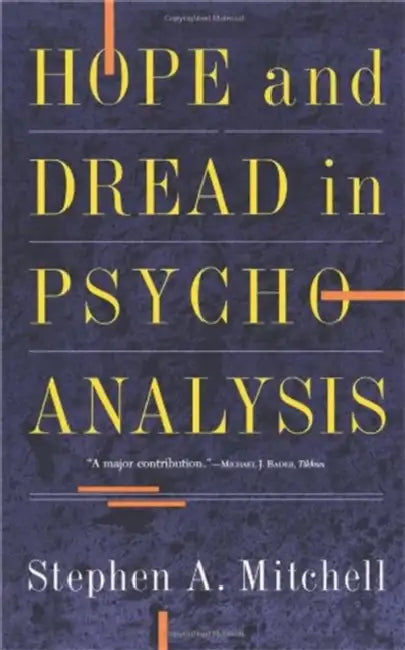 Hope and Dread in Pychoanalysis (English, Stephen A. Mitchell)