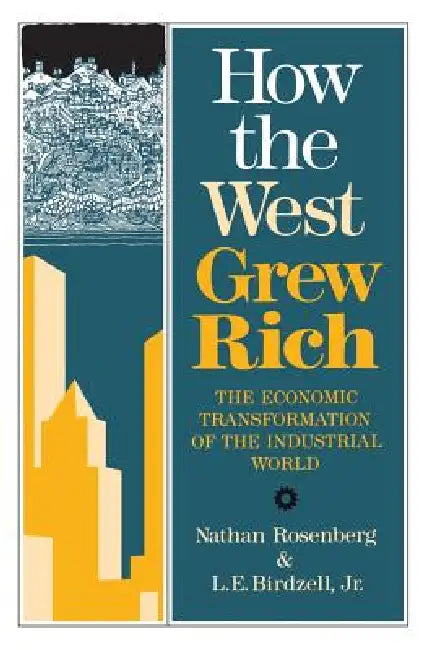 How the West Grew Rich (English, Nathan Rosenberg | Le Birdzell)