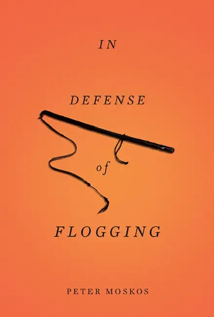 In Defense of Flogging (English, Peter Moskos)
