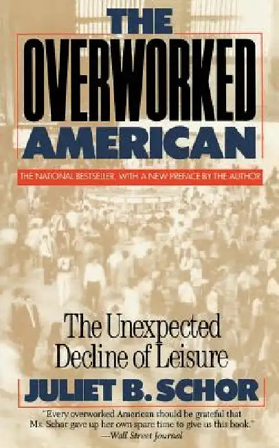 Overworked American (English, Juliet B. Schor)