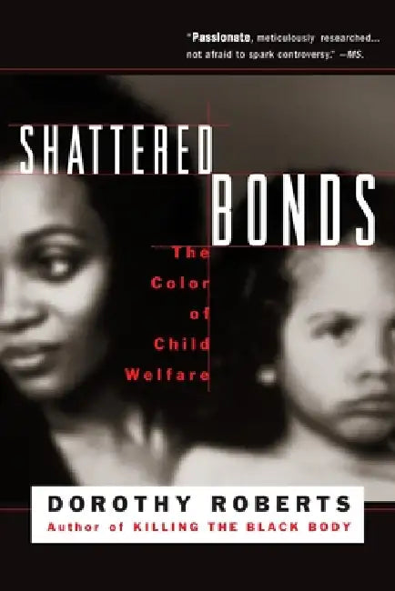 Shattered Bonds (English, Dorothy Roberts)