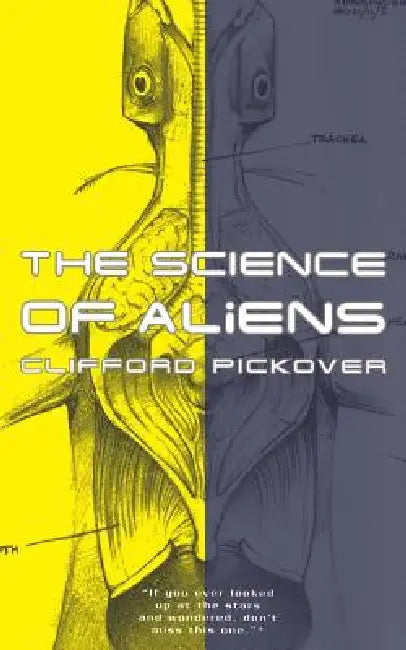 The Science of Aliens (English, Clifford a. Pickover)