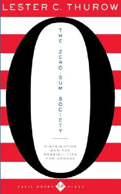 The Zero-Sum Society (English, Lester C. Thurow)