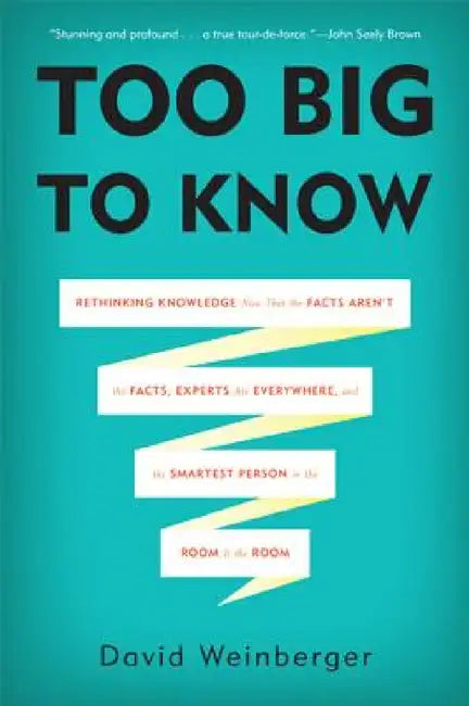 Too Big to Know (English, David Weinberger)