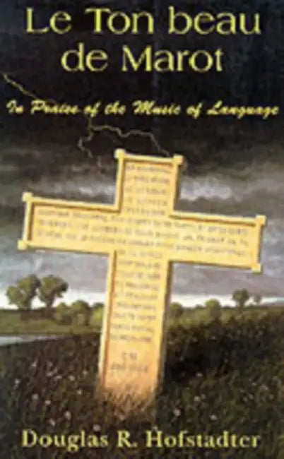 Le Ton Beau de Marot (English, Douglas R. Hofstadter)