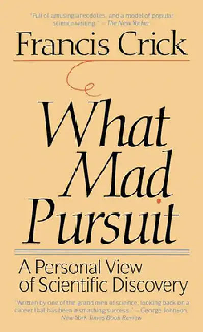 What Mad Pursuit (English, Francis Crick)
