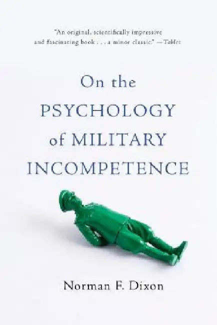On the Psychology of Military Incompetence (English, Norman F. Dixon)
