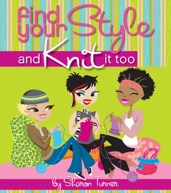 Find Your Style and Knit It Too (English, Sharon Turner)