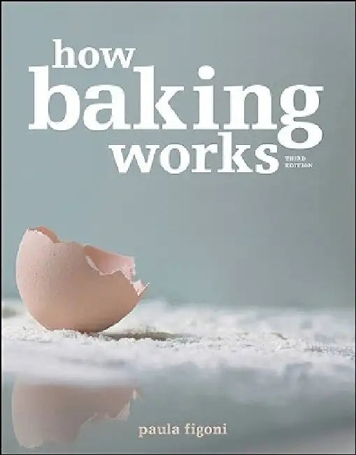 How Baking Works (English, Paula I. Figoni)