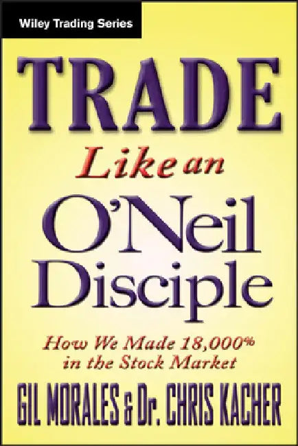 Trade Like an O'Neil Disciple (English, Gil Morales)