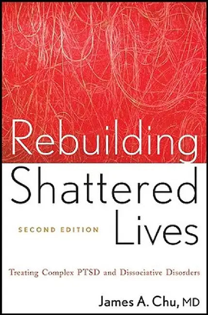 Rebuilding Shattered Lives Rebuilding Shattered Lives (English, James A. Chu)