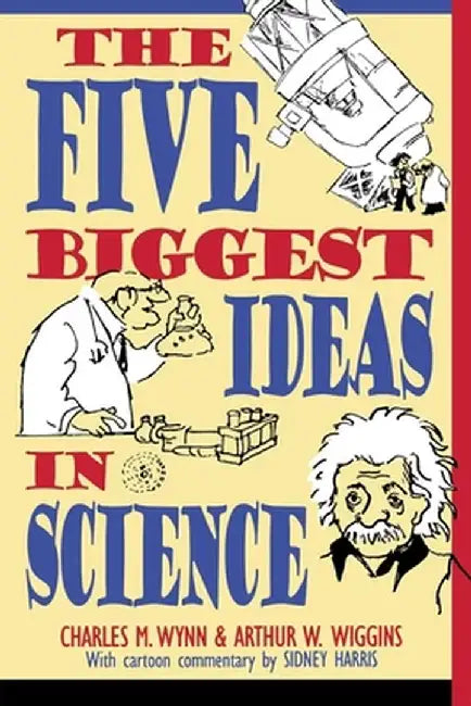 The Five Biggest Ideas in Science (English, Charles M. Wynn)