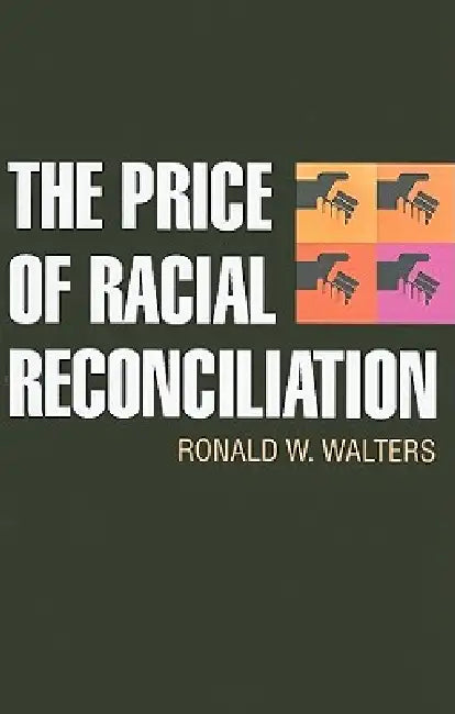 The Price of Racial Reconciliation (English, Ronald Walters)