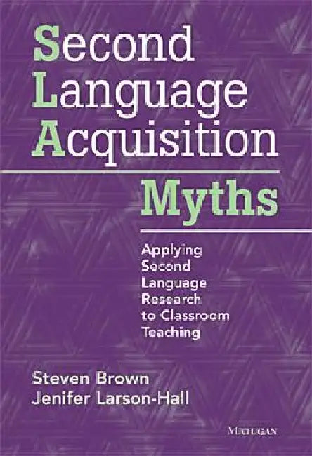 Second Language Acquisition Myths (English, Steven Brown)