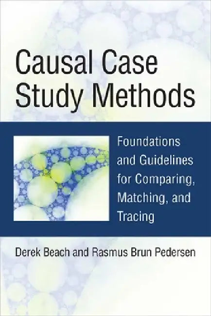 Causal Case Study Methods (English, Derek Beach | Rasmus Brun Pedersen)