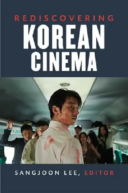 Rediscovering Korean Cinema (English, Sangjoon Lee)