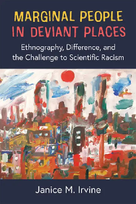 Marginal People in Deviant Places (English, Janice M. Irvine)