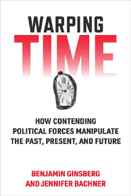 Warping Time (English, Benjamin Ginsberg | Jennifer Bachner)