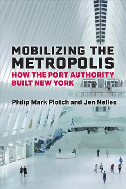 Mobilizing the Metropolis (English, Philip Mark Plotch | Jen Nelles)