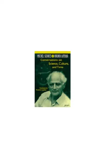 Conversations on Science, Culture, and Time (English, Michel Serres | Roxanne Lapidus)