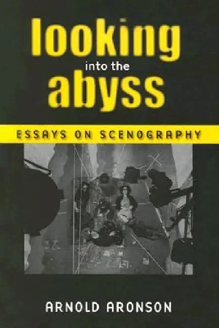 Looking Into the Abyss (English, Arnold Aronson)