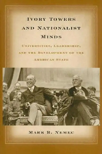 Ivory Towers and Nationalist Minds (English, Mark Richard Nemec)