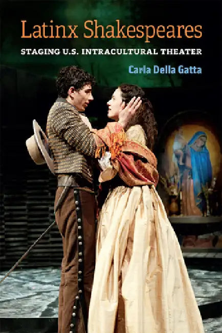 Latinx Shakespeares (English, Carla Della Gatta)