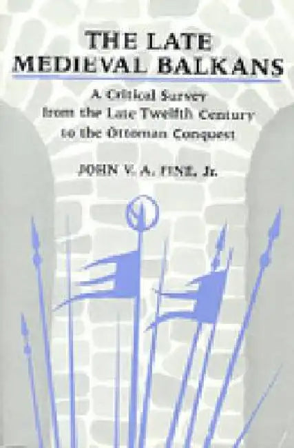 The Late Medieval Balkans (English, John V. a. Fine)