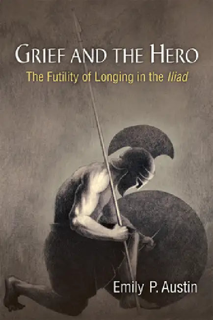 Grief and the Hero (English, Emily P. Austin)