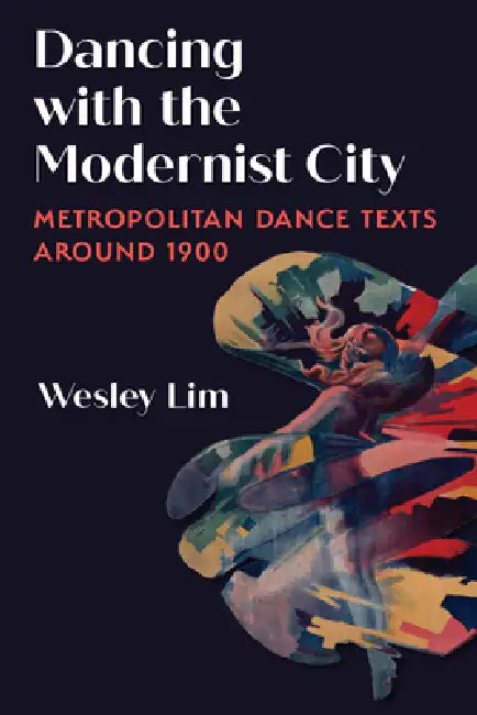 Dancing with the Modernist City (English, Wesley Lim)