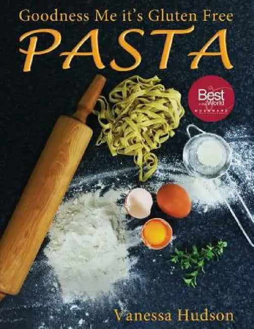 Goodness Me it's Gluten Free PASTA (English, Vanessa Hudson | Mary Hudson | Vanessa Hudson)