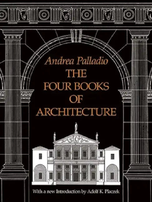 The Four Books of Architecture (English, Andrea Palladio)