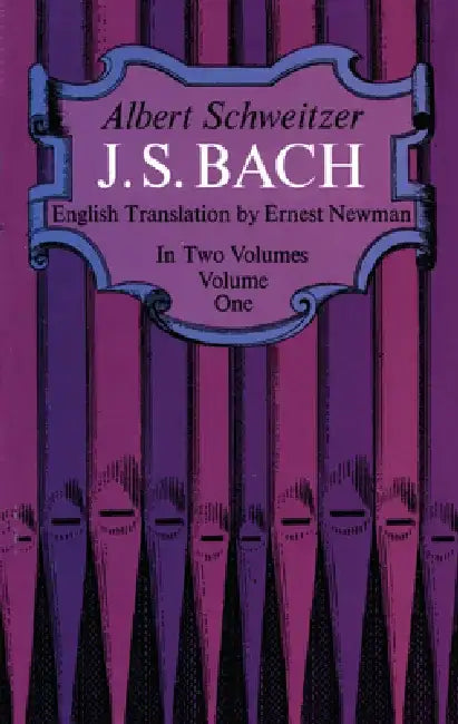 J. S. Bach, Volume One (English, Albert Schweitzer)