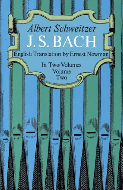 J. S. Bach, Volume Two (English, Albert Schweitzer)