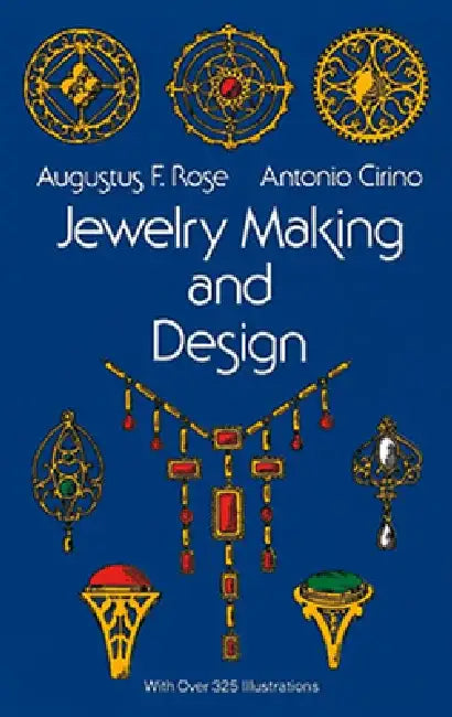Jewelry Making and Design (English, Augustus F. Rose | Antonio Cirino)