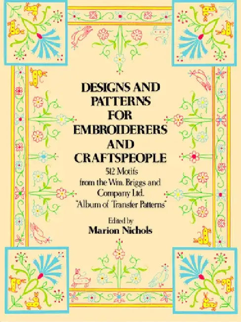 Designs and Patterns for Embroiderers and Craftspeople (English, William Briggs, amp;. Co)